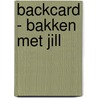 Backcard - Bakken met Jill door Jill Schirnhofer