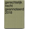 Gerechtelijk recht geannoteerd 2018 door BenoîT. Allemeersch