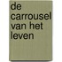 De carrousel van het leven