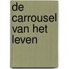 De carrousel van het leven door Isa Bron