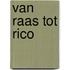 Van Raas tot Rico