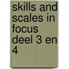 Skills and Scales in Focus deel 3 en 4 door Onbekend