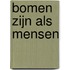 Bomen zijn als mensen