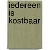 Iedereen is kostbaar by Unknown