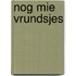Nog mie vrundsjes