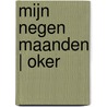 Mijn negen maanden | OKER door Onbekend