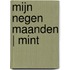 Mijn negen maanden | MINT