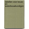 Tabellen voor bouw- en waterbouwkundigen door R. Blok