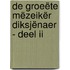 De Groeëte Mëzeikër Diksjënaer - deel II