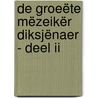 De Groeëte Mëzeikër Diksjënaer - deel II door Theo Kees