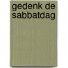 Gedenk de sabbatdag by P.D. den Haan
