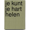 Je kunt je hart helen door Louise Hay