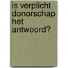 Is verplicht donorschap het antwoord? by Paulus Rijntjes