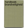Handboek Brandveiligheid by Emiel van Rossum