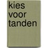 Kies voor tanden