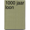 1000 jaar loon door Jose Beumers