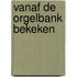 Vanaf de orgelbank bekeken