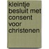 Kleintje Besluit met CONSENT voor christenen