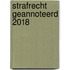 Strafrecht geannoteerd 2018