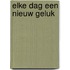 Elke dag een nieuw geluk