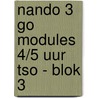 Nando 3 GO modules 4/5 uur TSO - BLOK 3 door Onbekend