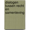 Dialogen tussen recht en samenleving door Bernard Hubeau