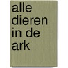 Alle dieren in de ark door Linda Bikker
