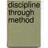 Discipline Through Method