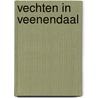 Vechten in Veenendaal door Jan Vermeulen