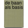De baan als basis by Arjen A.H. Siegmann