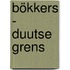 Bökkers - Duutse Grens