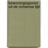 Bewoningssporen uit de Romeinse tijd door J. van Renswoude