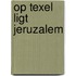 Op Texel ligt Jeruzalem