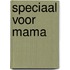 Speciaal voor mama