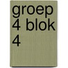 groep 4 blok 4 by Unknown