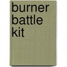 Burner Battle Kit door Muriel Sutter