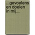...gevoelens en doelen in mij...