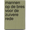 Mannen op de bres voor de zuivere rede door Gerard Vestering