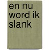 En nu word ik slank door Mieke Kosters