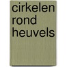 Cirkelen rond heuvels by W. Derickx