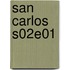 San Carlos S02E01
