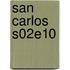 San Carlos S02E10