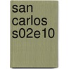 San Carlos S02E10 by Marja West