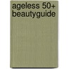 Ageless 50+ beautyguide door Carmen Zomers