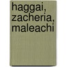 Haggai, Zacheria, Maleachi by Ger de Koning
