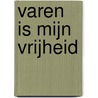 Varen is mijn vrijheid by Unknown