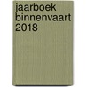 Jaarboek Binnenvaart 2018 door Onbekend