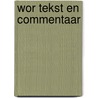 WOR tekst en commentaar by Inge Hofstee