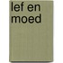 Lef en moed
