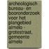 Archeologisch bureau- en booronderzoek voor het plangebied Almelo - Grotestraat, gemeente Almelo